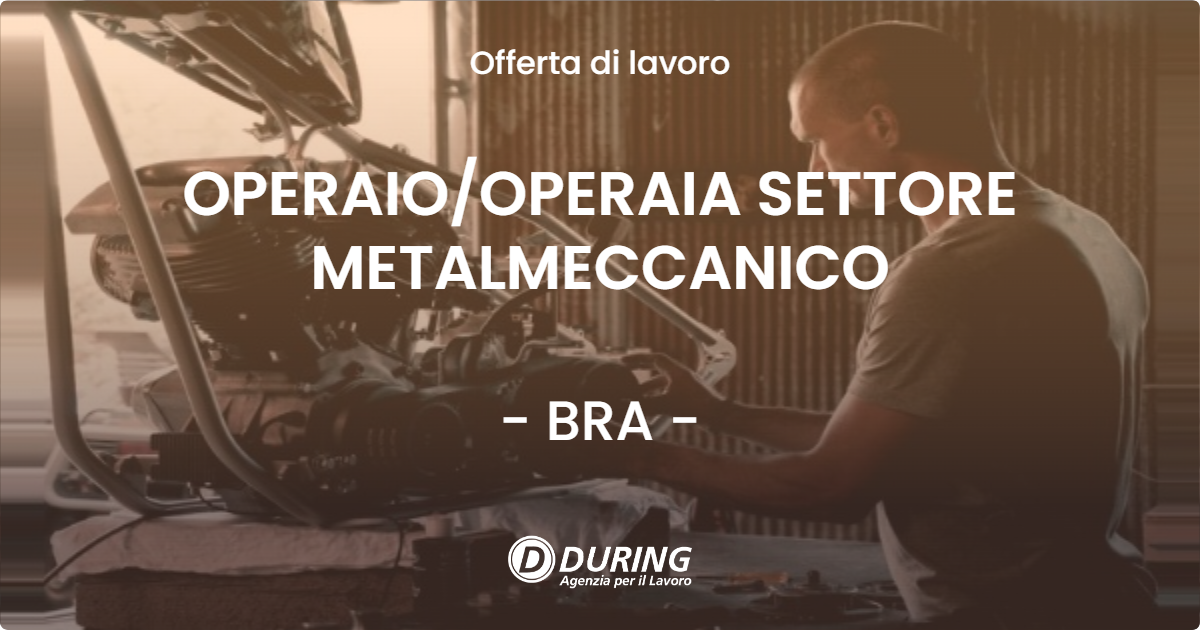 OFFERTA LAVORO - OPERAIOOPERAIA SETTORE METALMECCANICO - BRA