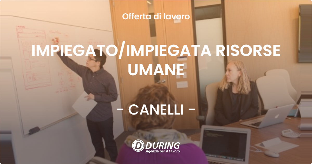 OFFERTA LAVORO - IMPIEGATOIMPIEGATA RISORSE UMANE - CANELLI