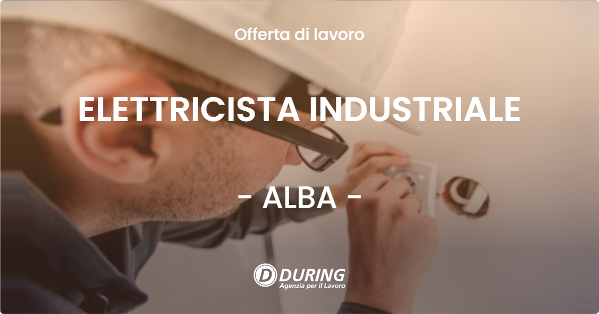 OFFERTA LAVORO - ELETTRICISTA INDUSTRIALE - ALBA