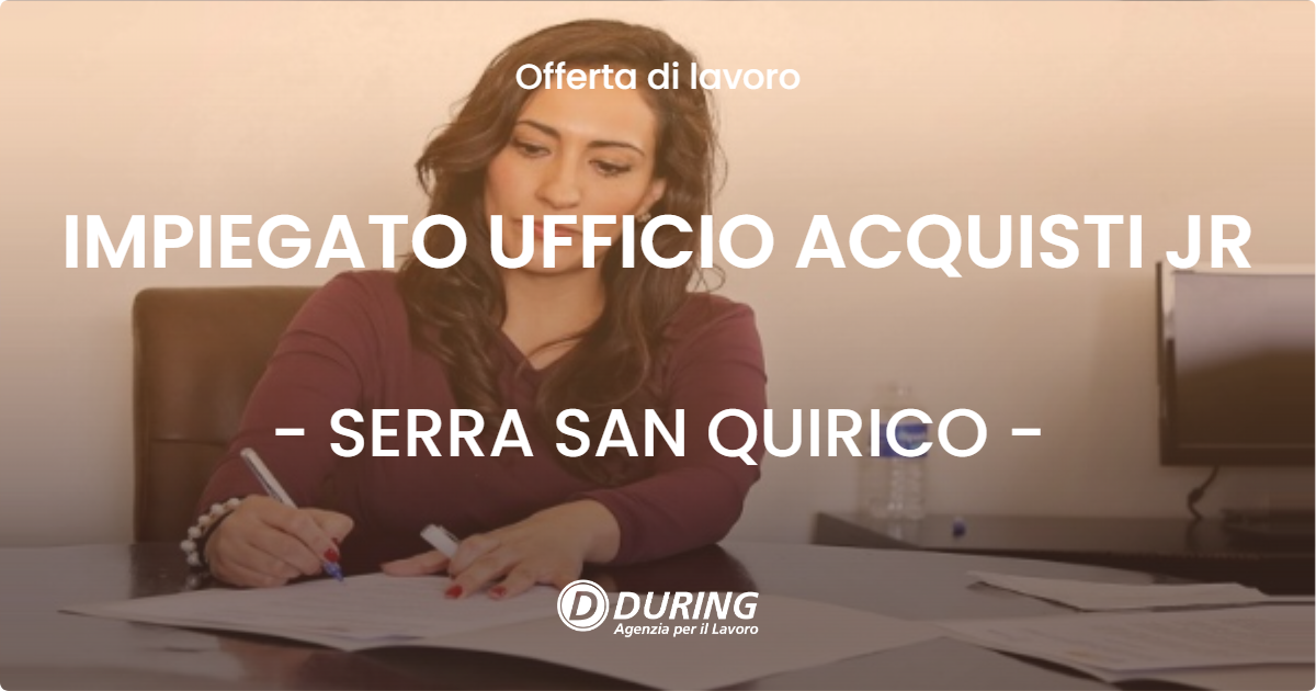 OFFERTA LAVORO - IMPIEGATO UFFICIO ACQUISTI JR - SERRA SAN QUIRICO