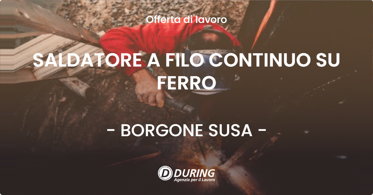 OFFERTA LAVORO - SALDATORE A FILO CONTINUO SU FERRO - BORGONE SUSA