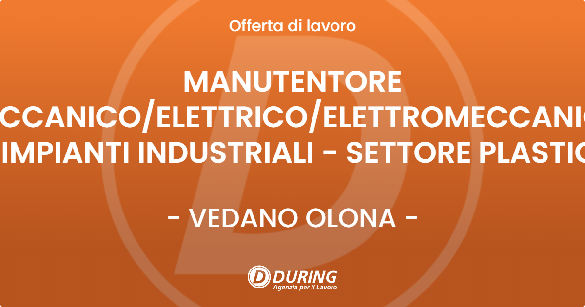 OFFERTA LAVORO - MANUTENTORE MECCANICOELETTRICOELETTROMECCANICO DI IMPIANTI INDUSTRIALI - SETTORE PLASTICO - VEDANO OLONA