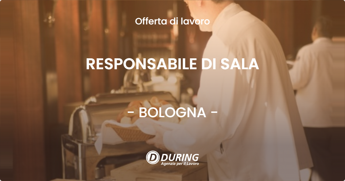 OFFERTA LAVORO - RESPONSABILE DI SALA - BOLOGNA