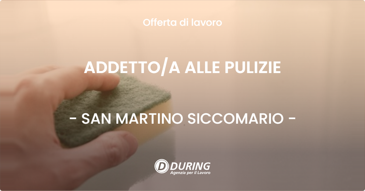 OFFERTA LAVORO - ADDETTOA ALLE PULIZIE - SAN MARTINO SICCOMARIO