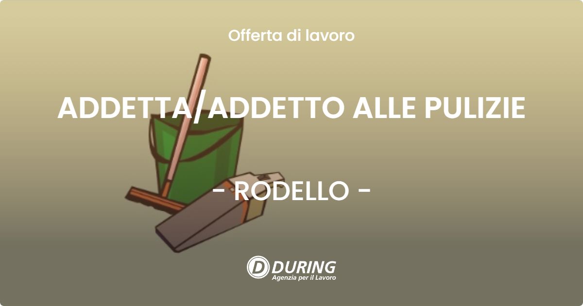 OFFERTA LAVORO - ADDETTAADDETTO ALLE PULIZIE - RODELLO