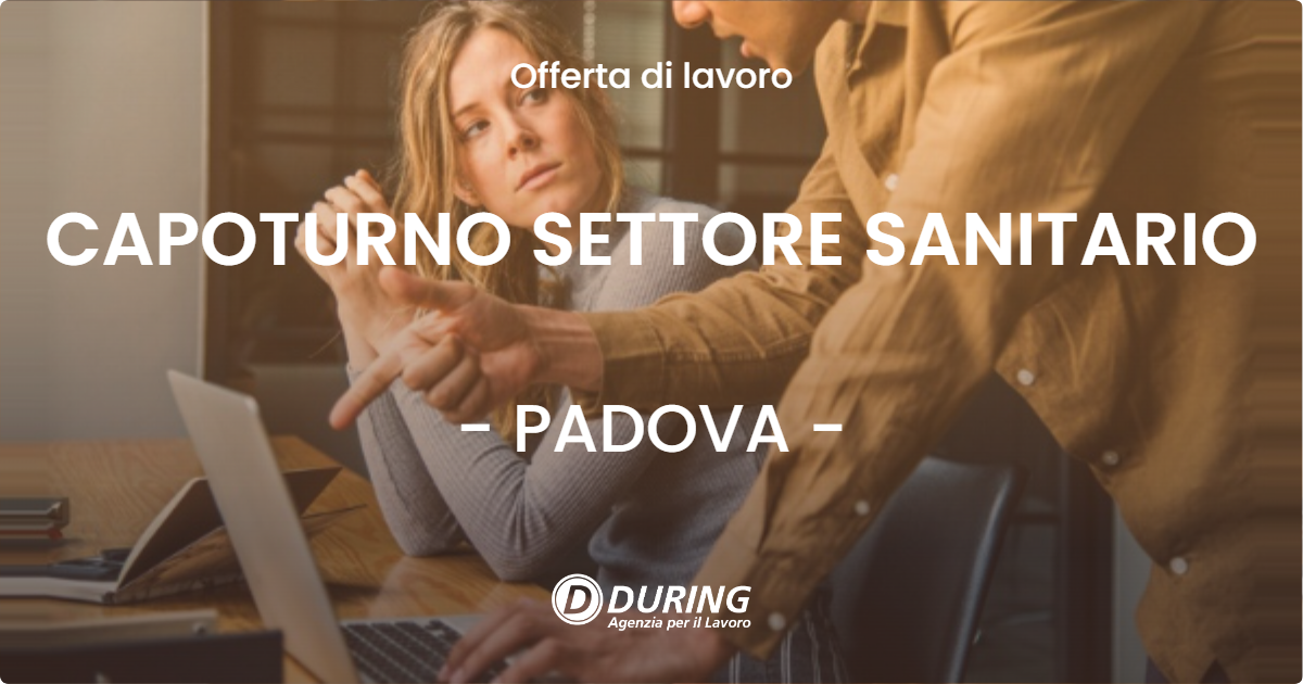 OFFERTA LAVORO - CAPOTURNO SETTORE SANITARIO - PADOVA