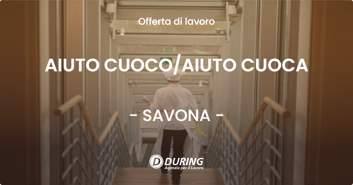 OFFERTA LAVORO - AIUTO CUOCO/AIUTO CUOCA - SAVONA (SV)