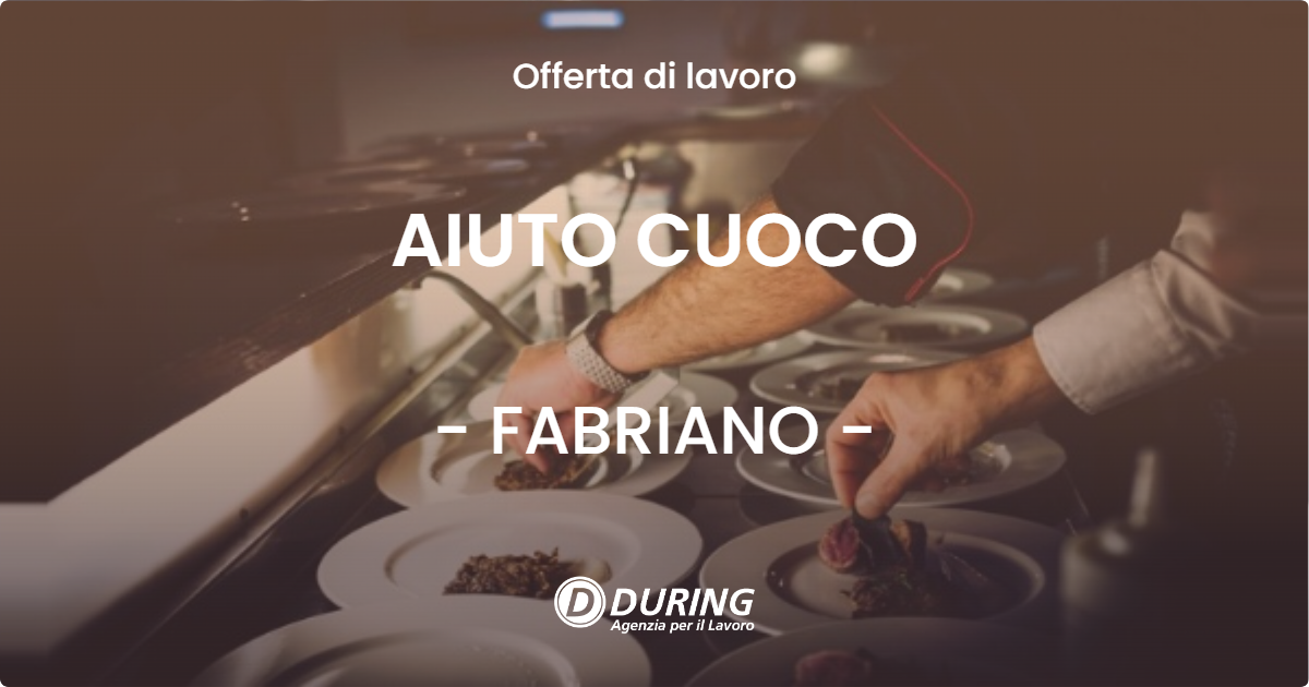 OFFERTA LAVORO - AIUTO CUOCO - FABRIANO