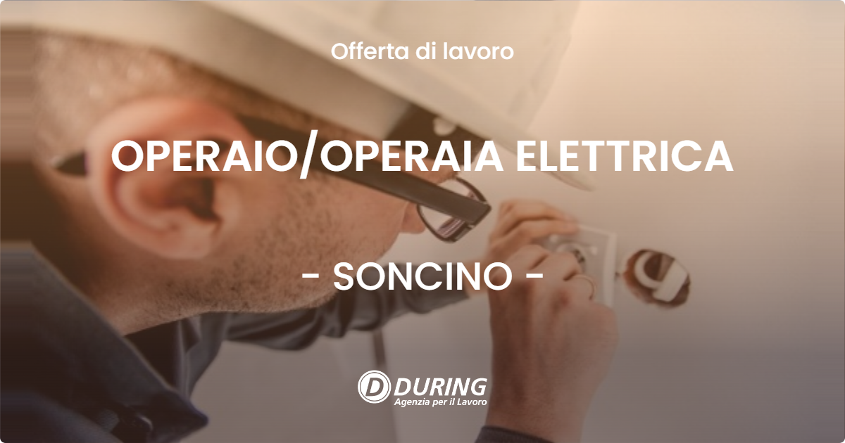 OFFERTA LAVORO - OPERAIOOPERAIA ELETTRICA - SONCINO