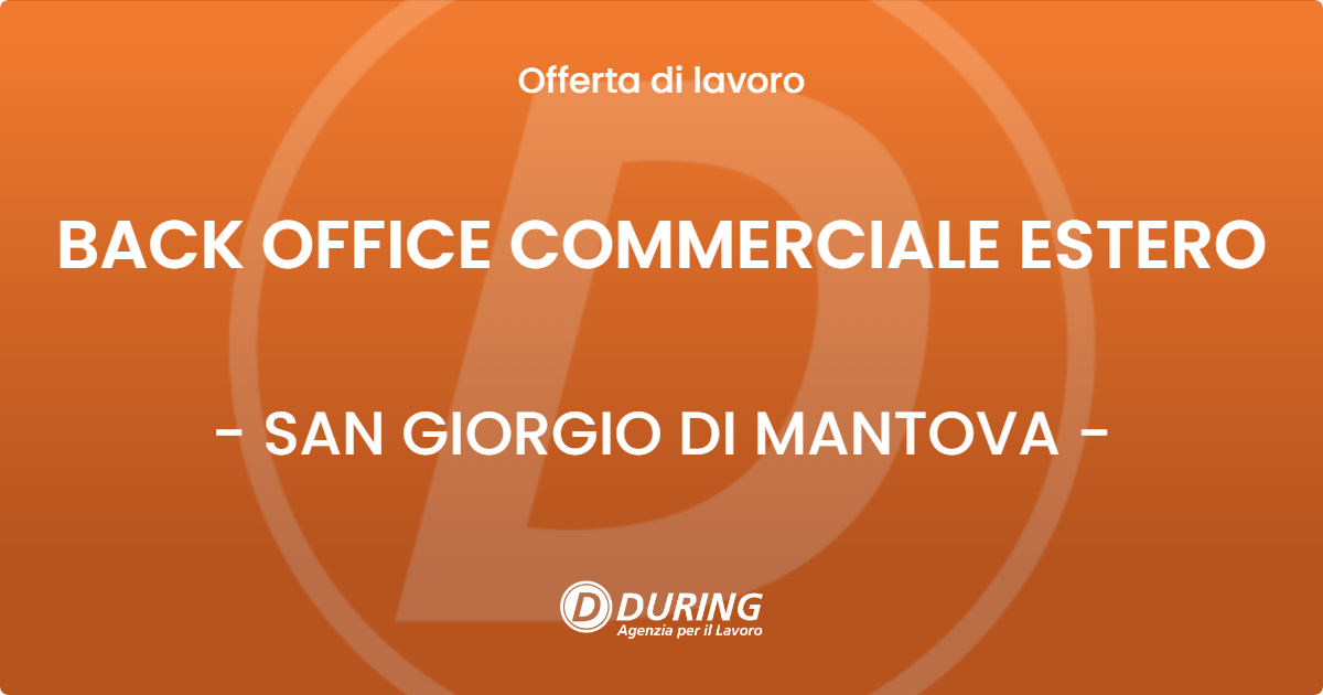 OFFERTA LAVORO - BACK OFFICE COMMERCIALE ESTERO - SAN GIORGIO DI MANTOVA