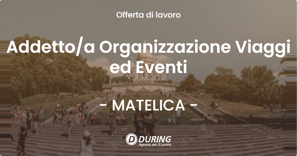 OFFERTA LAVORO - Addettoa Organizzazione Viaggi ed Eventi - MATELICA