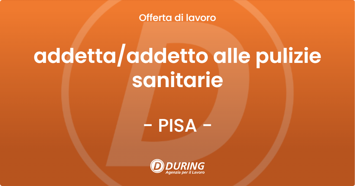 OFFERTA LAVORO - addettaaddetto alle pulizie sanitarie - PISA