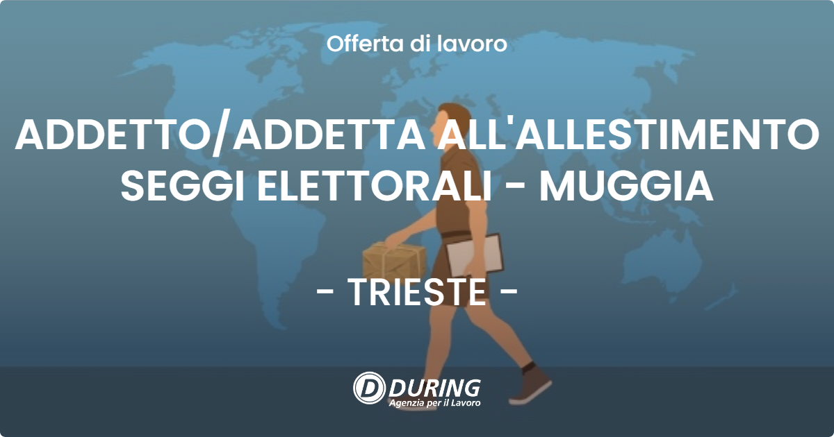 OFFERTA LAVORO - ADDETTOADDETTA ALL'ALLESTIMENTO SEGGI ELETTORALI - MUGGIA - TRIESTE