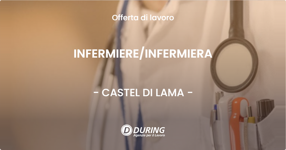 OFFERTA LAVORO - INFERMIEREINFERMIERA - CASTEL DI LAMA