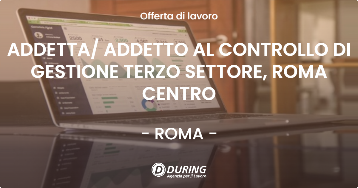 OFFERTA LAVORO - ADDETTA ADDETTO AL CONTROLLO DI GESTIONE TERZO SETTORE, ROMA CENTRO - ROMA