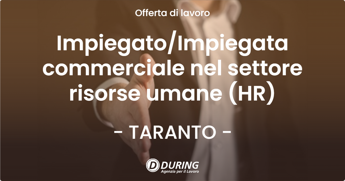 OFFERTA LAVORO - ImpiegatoImpiegata commerciale nel settore risorse umane (HR) - TARANTO