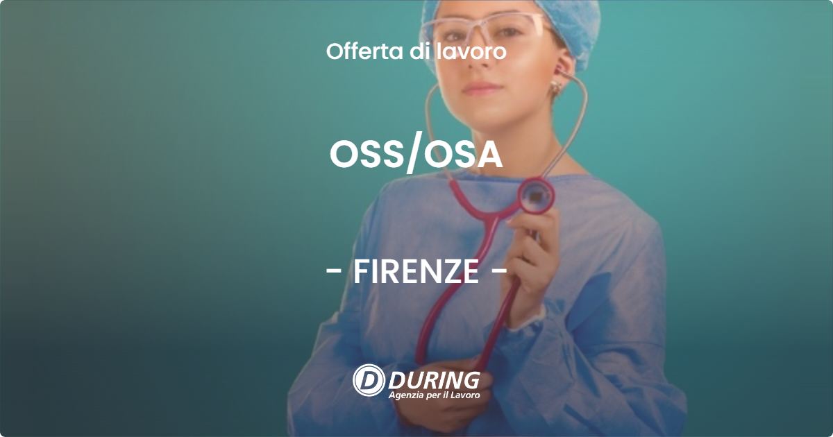 OFFERTA LAVORO - OSS/OSA - FIRENZE (FI)