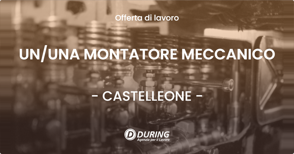 OFFERTA LAVORO - UNUNA MONTATORE MECCANICO - CASTELLEONE