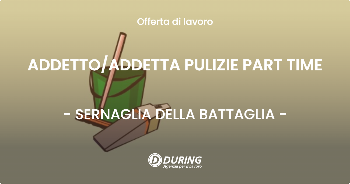 OFFERTA LAVORO - ADDETTOADDETTA PULIZIE PART TIME - SERNAGLIA DELLA BATTAGLIA