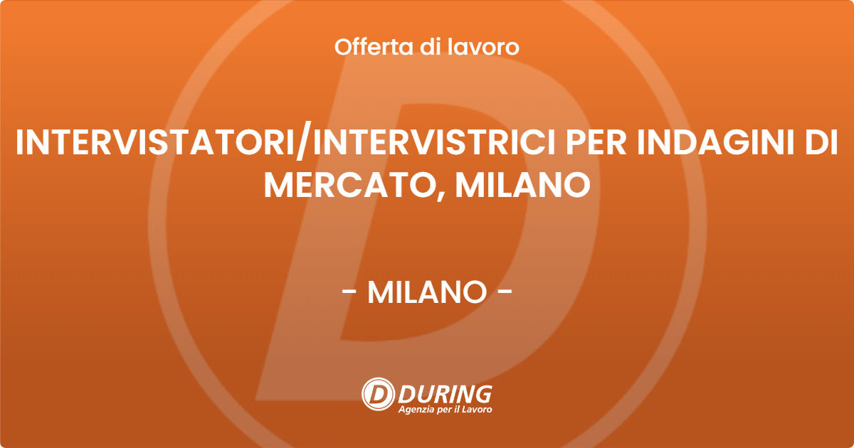 OFFERTA LAVORO - INTERVISTATORIINTERVISTRICI PER INDAGINI DI MERCATO, MILANO - MILANO