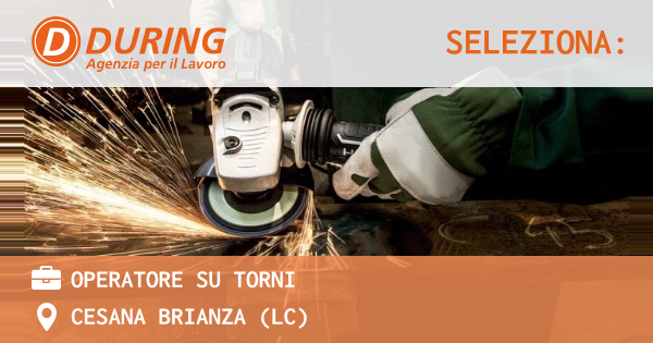 OFFERTA LAVORO - OPERATORE SU TORNI - CESANA BRIANZA (LC)