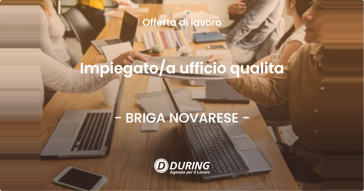 OFFERTA LAVORO - Impiegato/a ufficio qualita - BRIGA NOVARESE (NO)