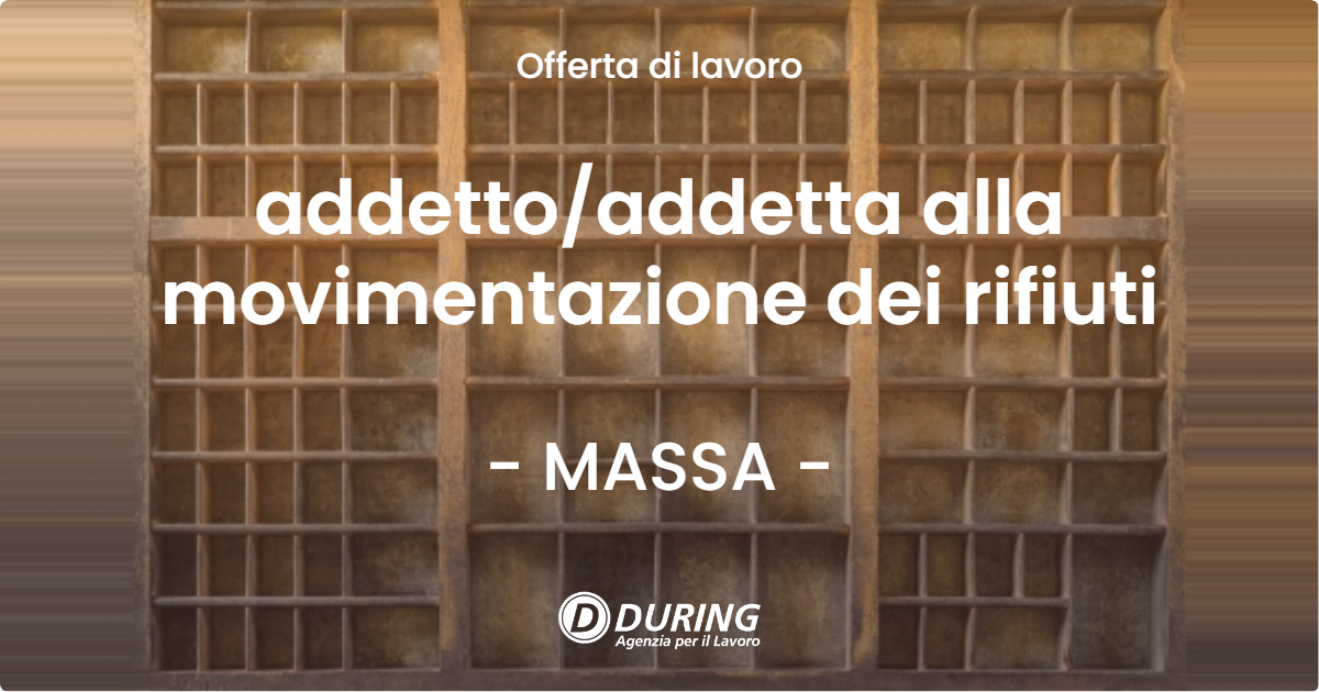 OFFERTA LAVORO - addettoaddetta alla movimentazione dei rifiuti - MASSA