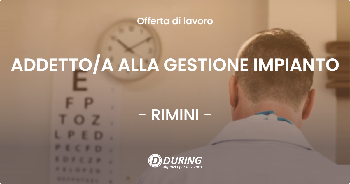 OFFERTA LAVORO - ADDETTOA ALLA GESTIONE IMPIANTO - RIMINI