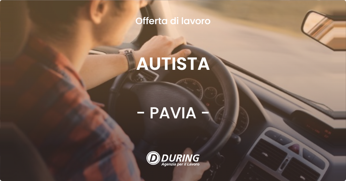 OFFERTA LAVORO - AUTISTA - PAVIA