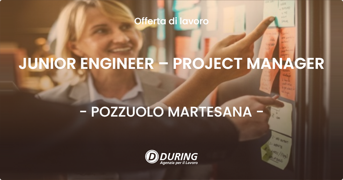 OFFERTA LAVORO - JUNIOR ENGINEER – PROJECT MANAGER - POZZUOLO MARTESANA (MI)