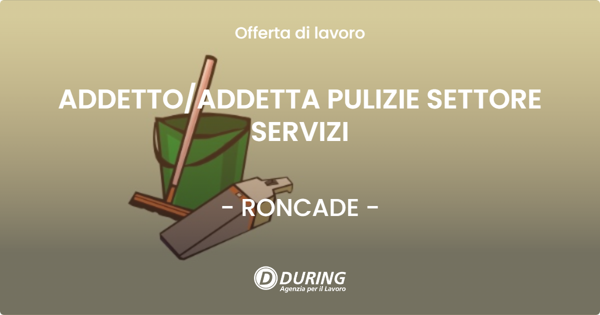 OFFERTA LAVORO - ADDETTOADDETTA PULIZIE SETTORE SERVIZI - RONCADE
