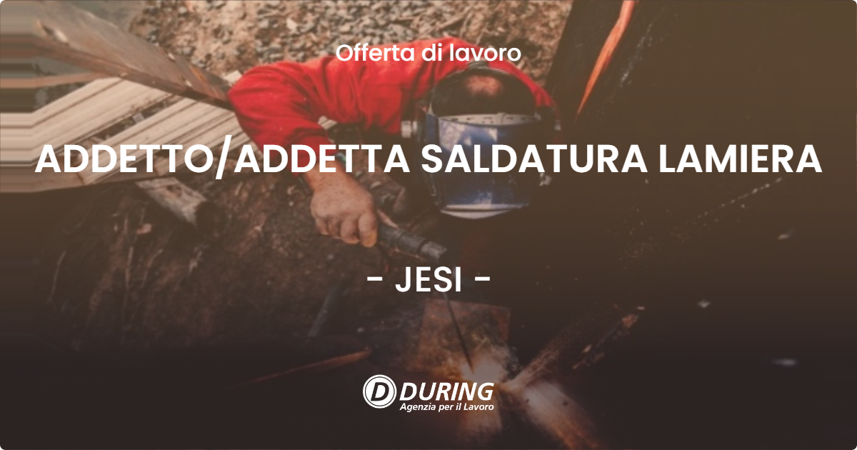 OFFERTA LAVORO - ADDETTOADDETTA SALDATURA LAMIERA - JESI