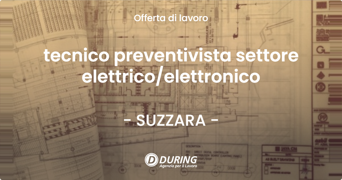 OFFERTA LAVORO - tecnico preventivista settore elettrico/elettronico - SUZZARA (MN)