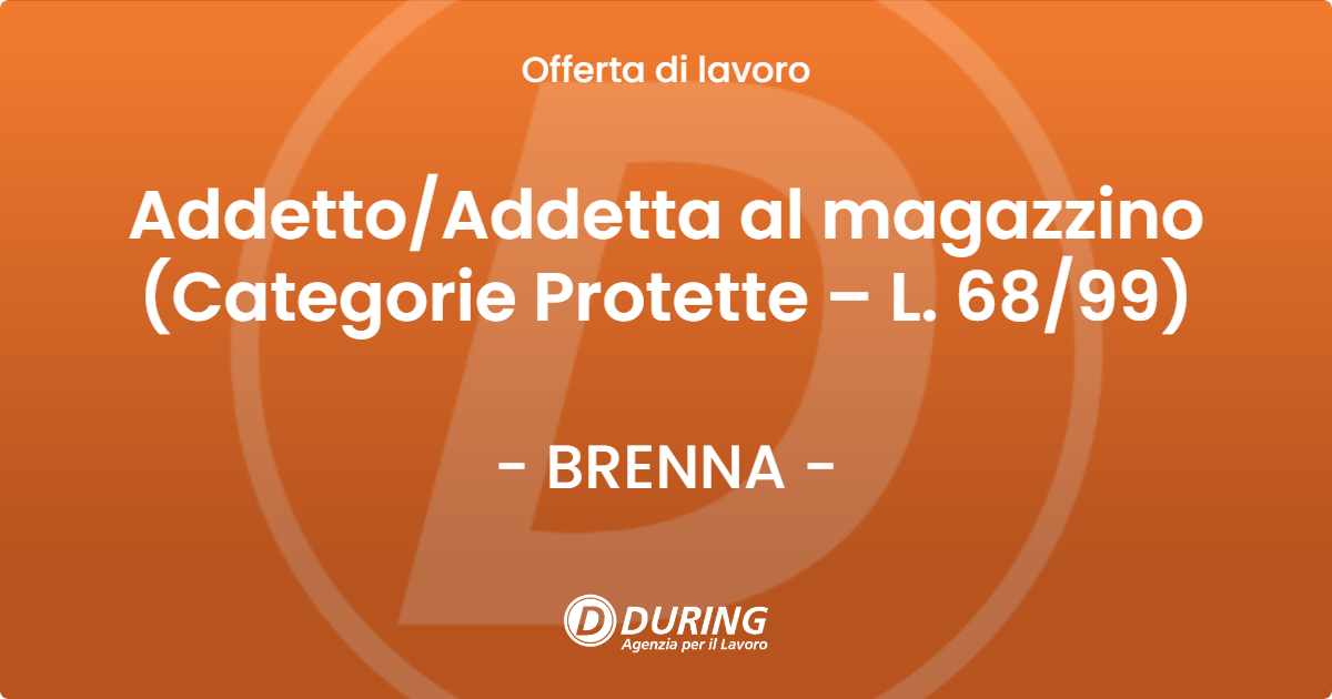 OFFERTA LAVORO - AddettoAddetta al magazzino (Categorie Protette – L. 6899) - BRENNA
