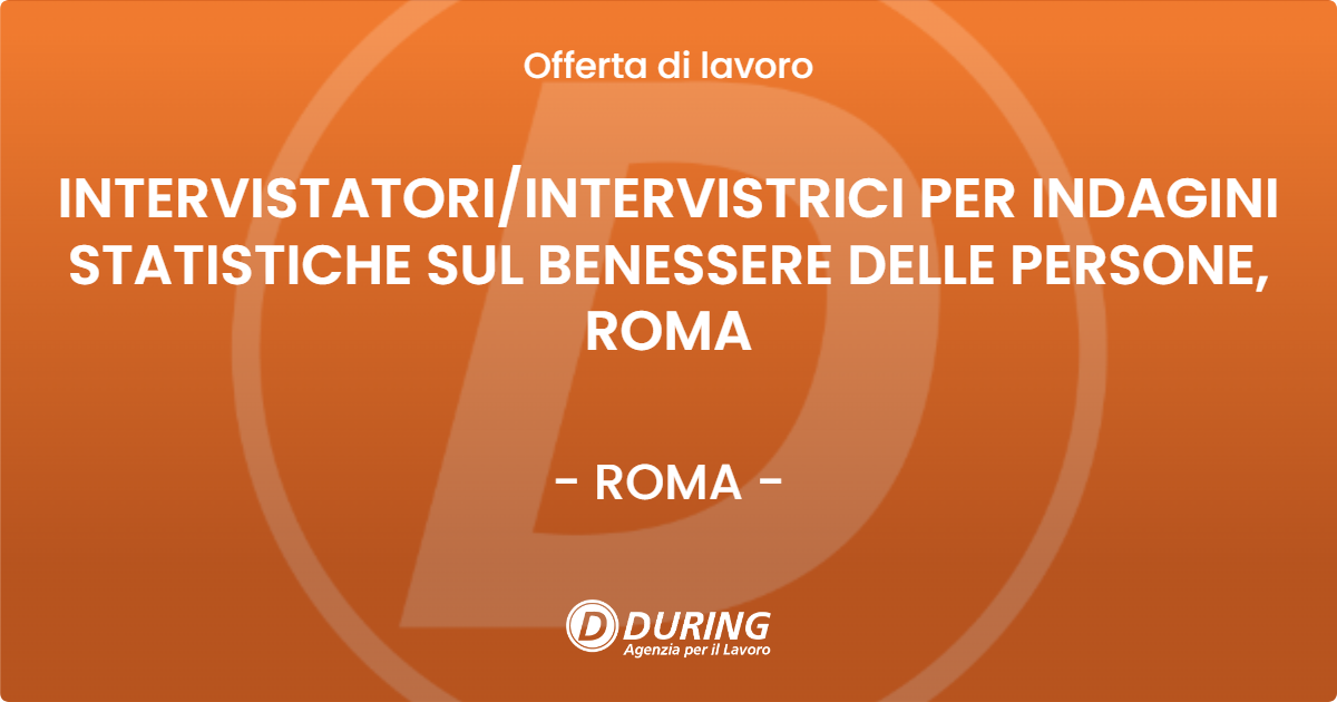 OFFERTA LAVORO - INTERVISTATORIINTERVISTRICI PER INDAGINI STATISTICHE SUL BENESSERE DELLE PERSONE, ROMA - ROMA