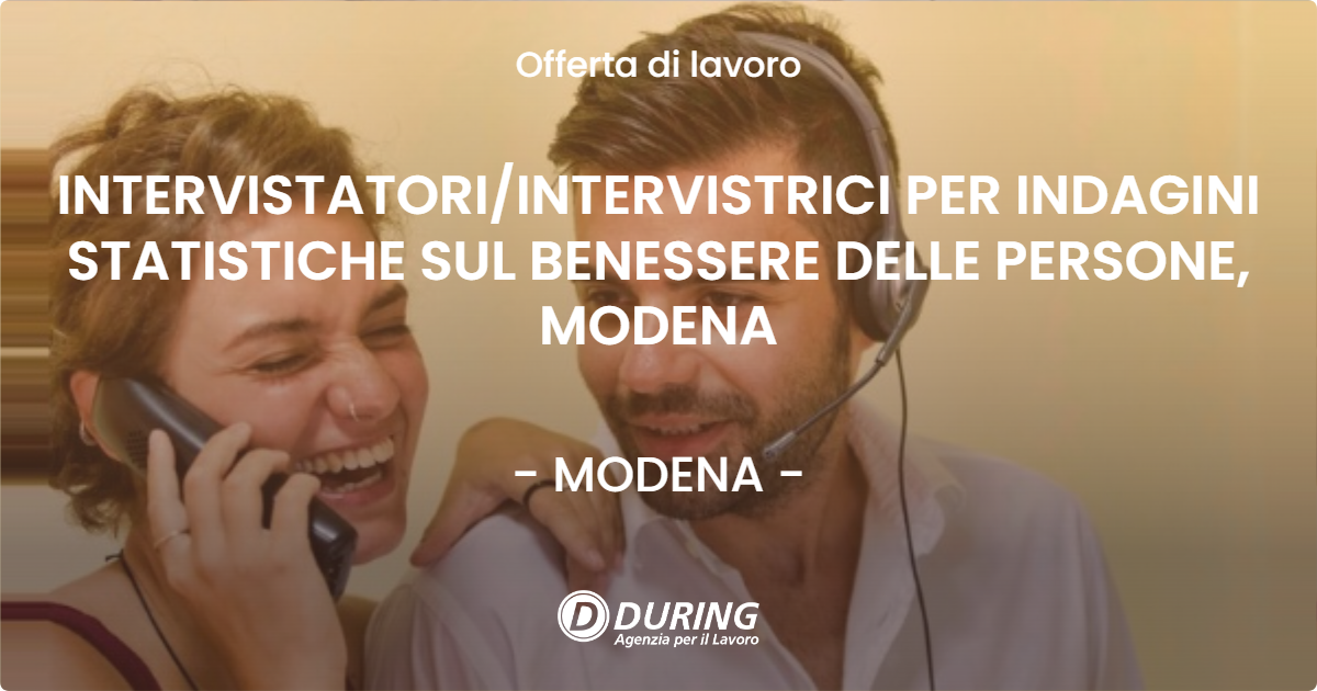 OFFERTA LAVORO - INTERVISTATORIINTERVISTRICI PER INDAGINI STATISTICHE SUL BENESSERE DELLE PERSONE, MODENA - MODENA