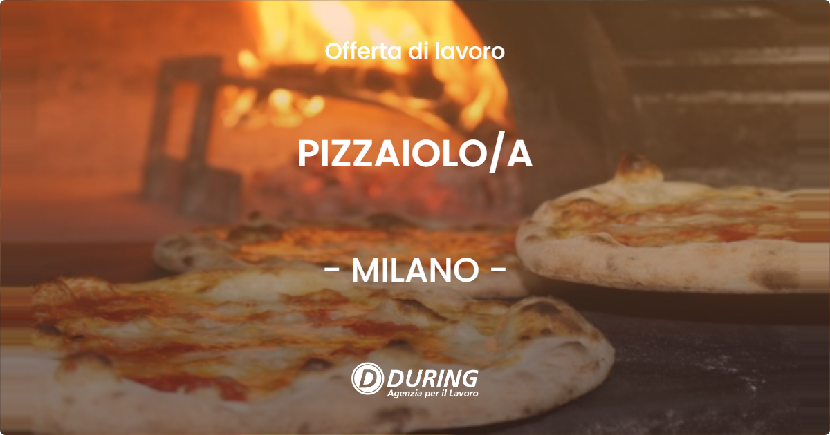 OFFERTA LAVORO - PIZZAIOLOA - MILANO
