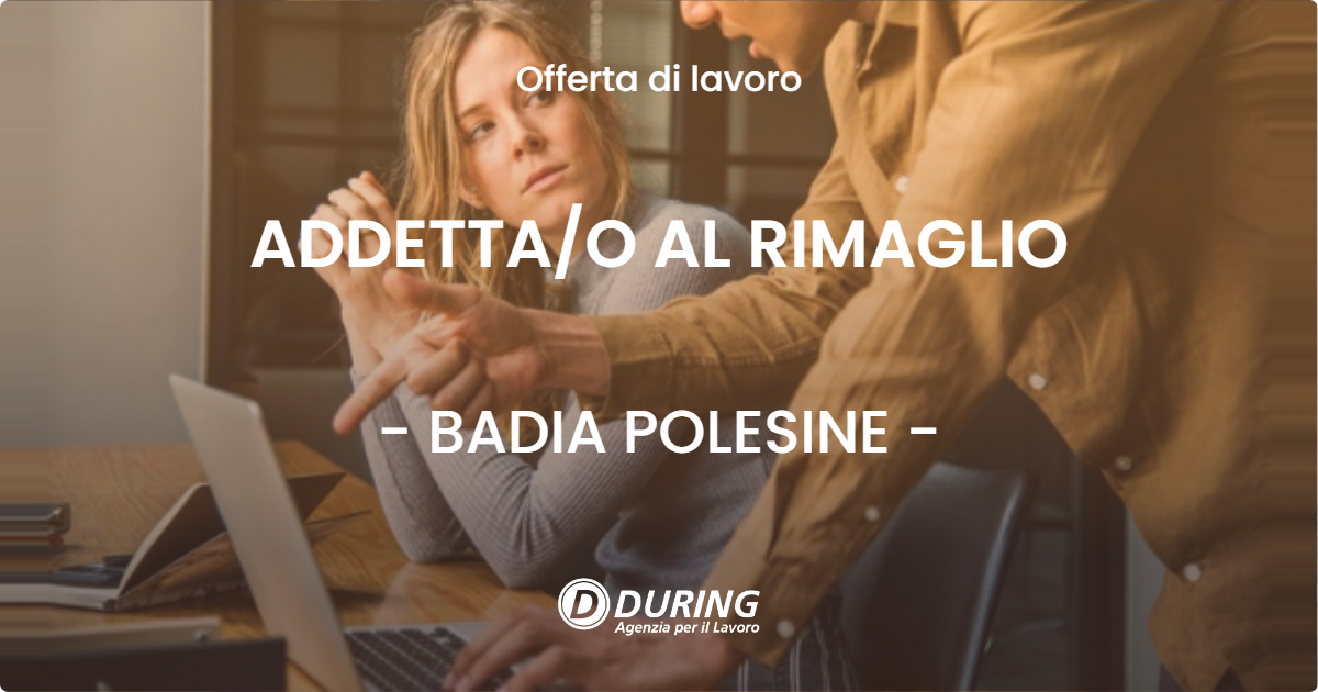 OFFERTA LAVORO - ADDETTAO AL RIMAGLIO - BADIA POLESINE