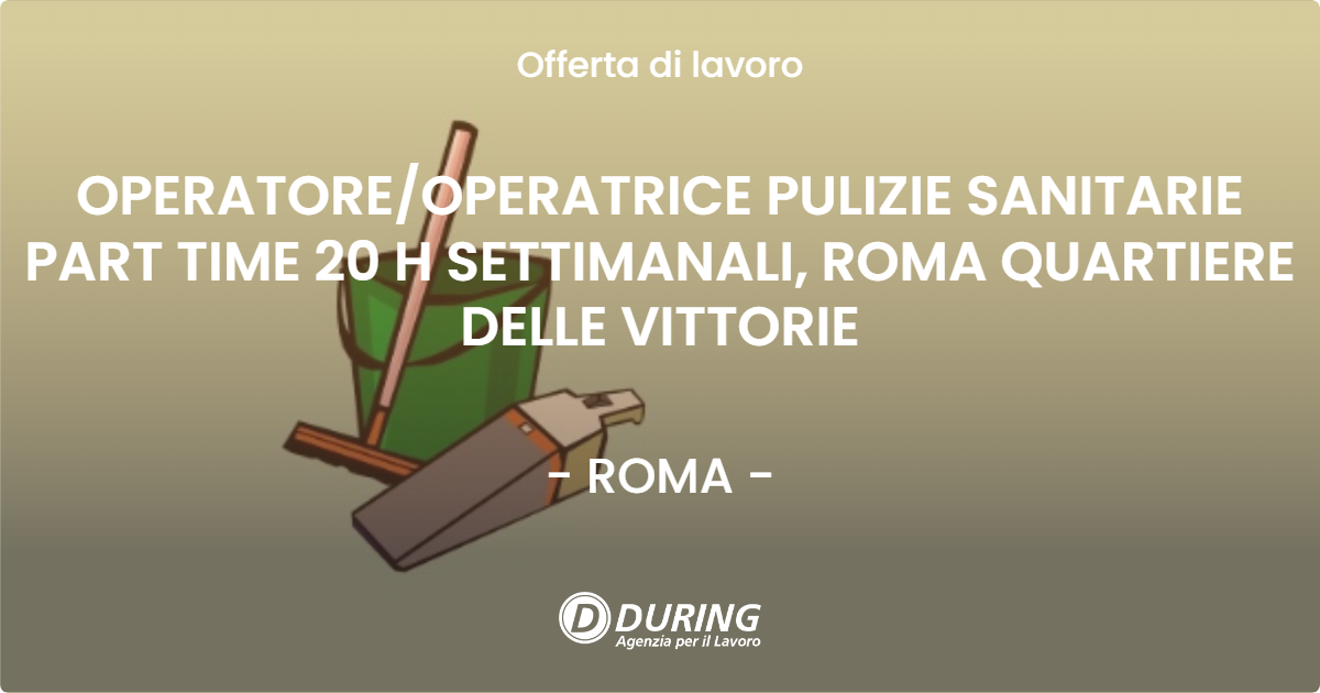 OFFERTA LAVORO - OPERATOREOPERATRICE PULIZIE SANITARIE PART TIME 20 H SETTIMANALI, ROMA QUARTIERE DELLE VITTORIE - ROMA