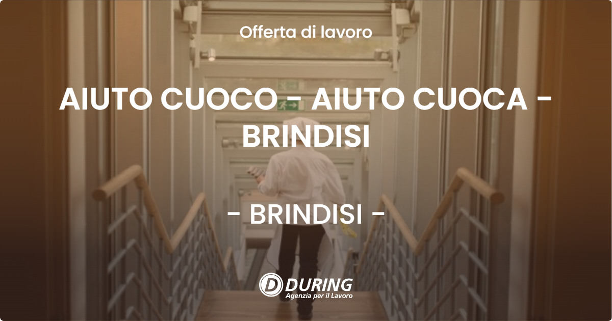 OFFERTA LAVORO - AIUTO CUOCO - AIUTO CUOCA - BRINDISI - BRINDISI (BR)