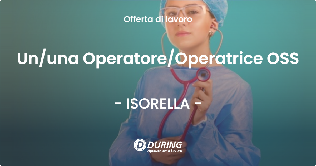 OFFERTA LAVORO - Ununa OperatoreOperatrice OSS - ISORELLA