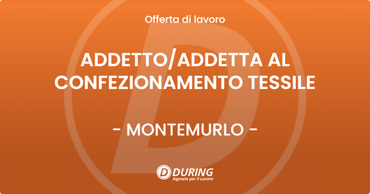 OFFERTA LAVORO - ADDETTOADDETTA AL CONFEZIONAMENTO TESSILE - MONTEMURLO