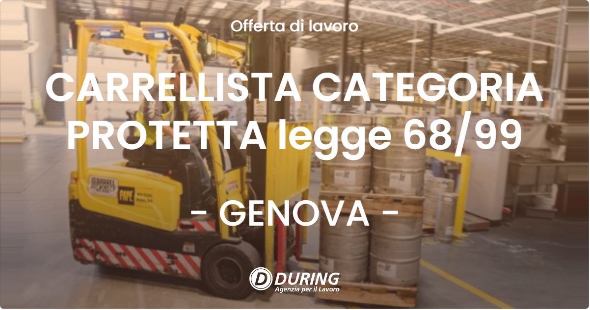 OFFERTA LAVORO - CARRELLISTA CATEGORIA PROTETTA legge 6899 - GENOVA