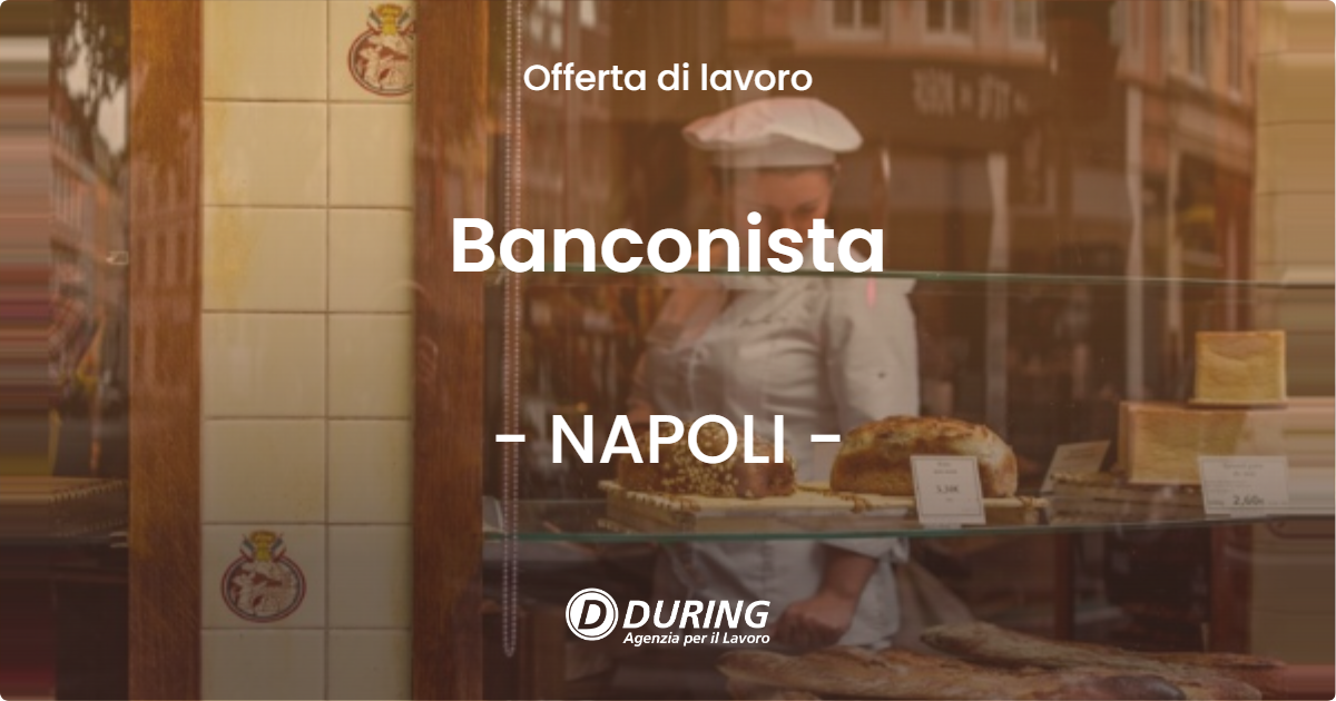 OFFERTA LAVORO - Banconista - NAPOLI