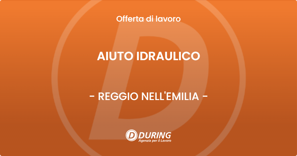 OFFERTA LAVORO - AIUTO IDRAULICO - REGGIO NELL'EMILIA