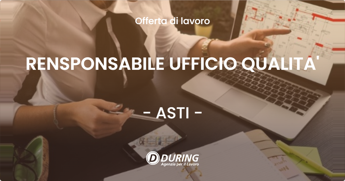 OFFERTA LAVORO - RENSPONSABILE UFFICIO QUALITA' - ASTI