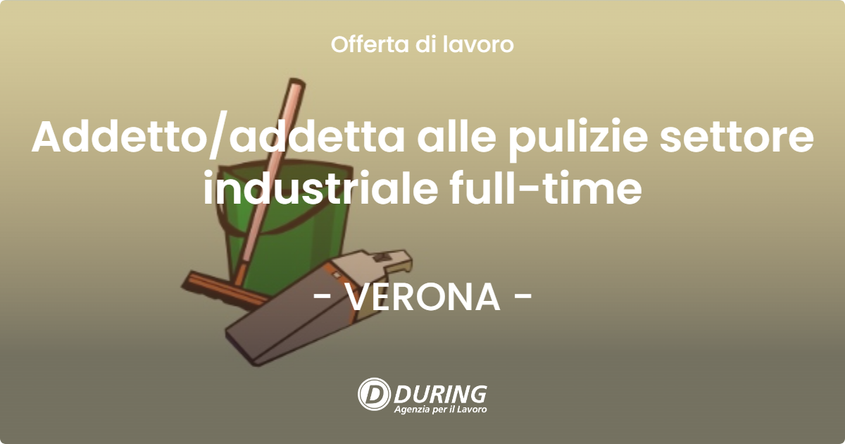OFFERTA LAVORO - Addettoaddetta alle pulizie settore industriale full-time - VERONA