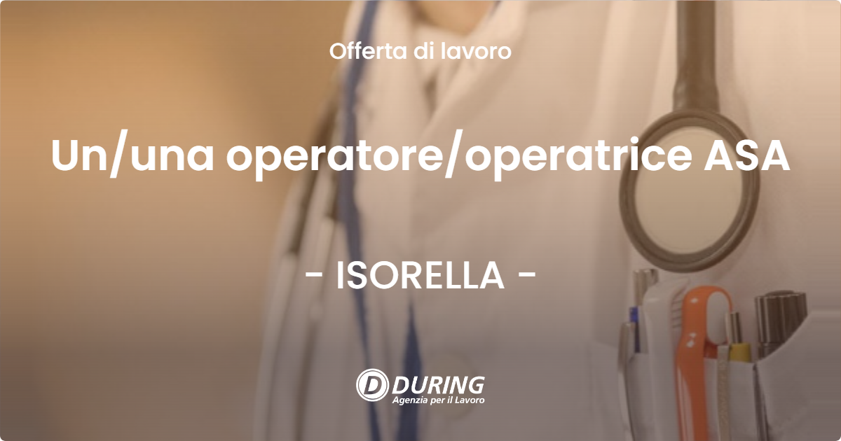 OFFERTA LAVORO - Ununa operatoreoperatrice ASA - ISORELLA