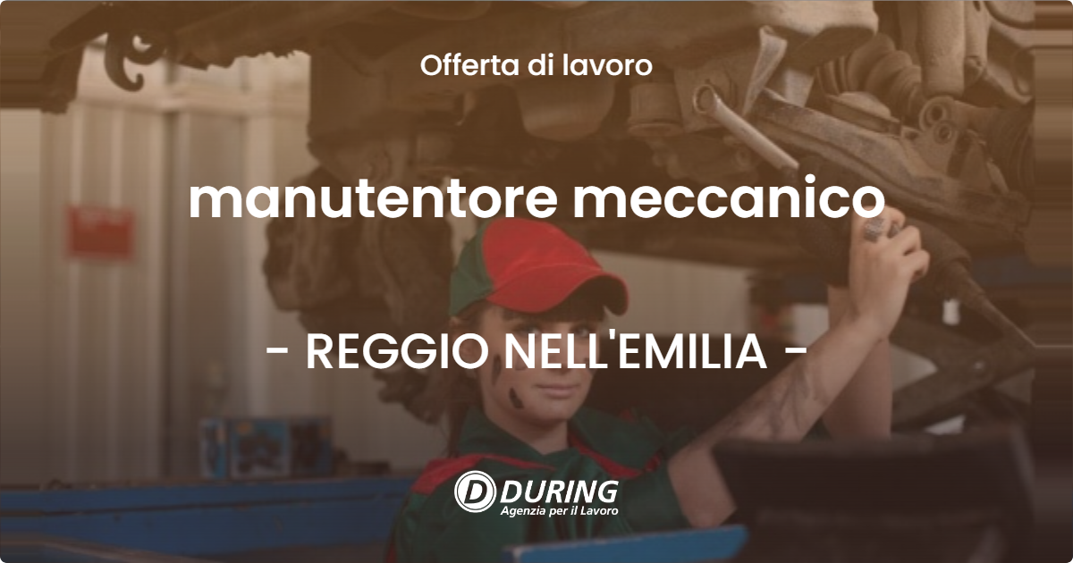 OFFERTA LAVORO - manutentore meccanico - REGGIO NELL'EMILIA