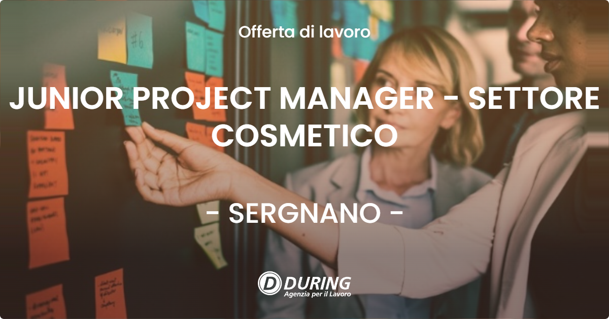 OFFERTA LAVORO - JUNIOR PROJECT MANAGER - SETTORE COSMETICO - SERGNANO
